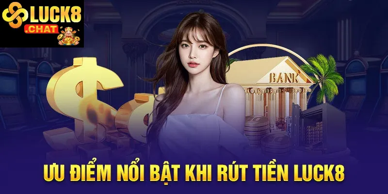 Rút tiền Luck8 hướng dẫn chi tiết cho thành viên 2025 1 Rút tiền Luck8 hướng dẫn chi tiết cùng những lưu ý quan trọng