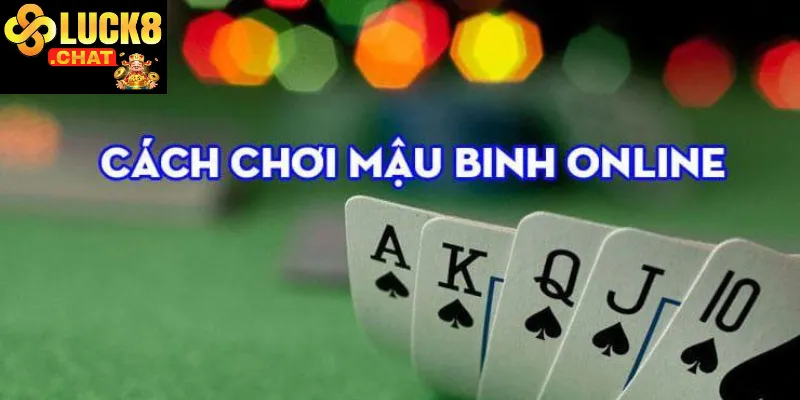 Cách chơi Mậu Binh Luck8 thắng lớn 2025 3 Chiến thuật xếp bài hiệu quả để thắng thường xuyên